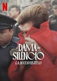 A Dama do Silêncio: La Mataviejitas